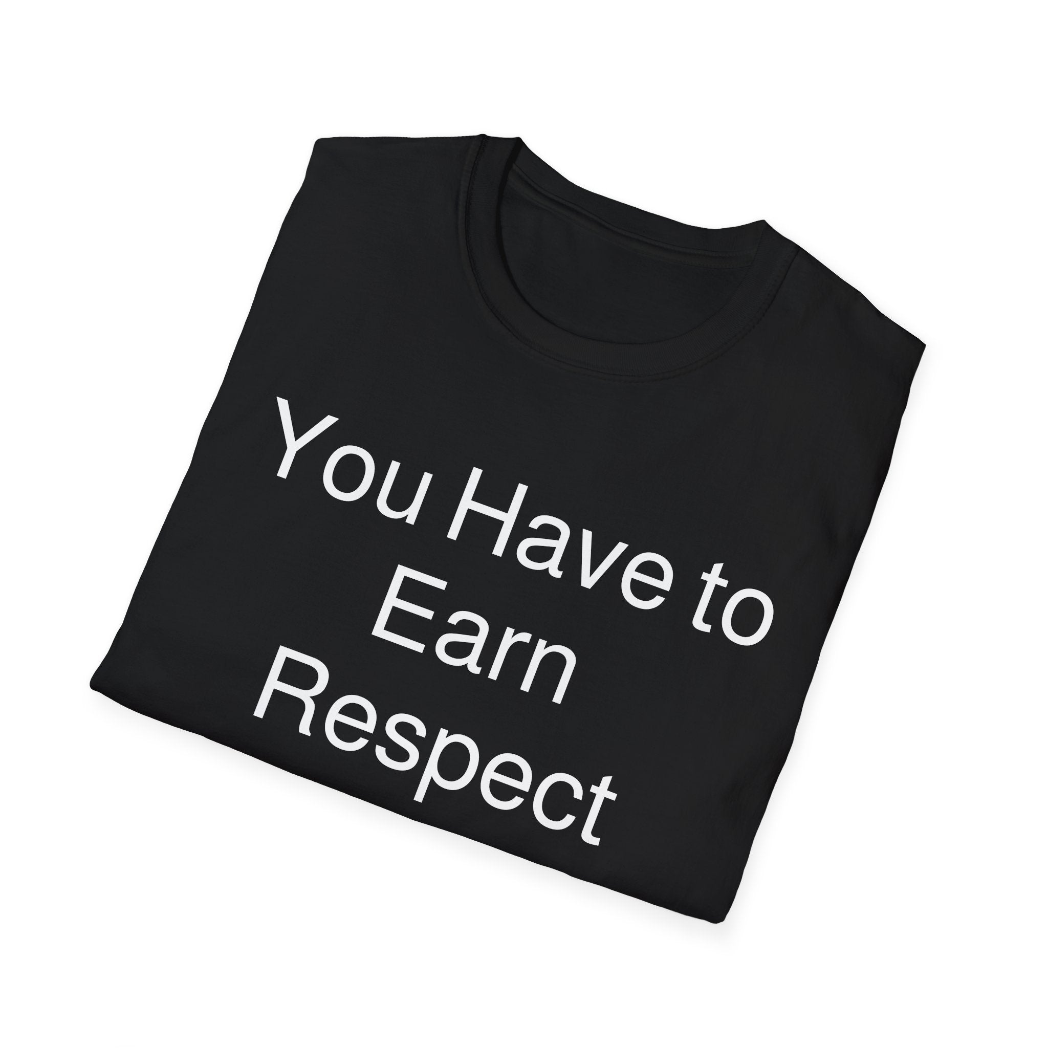 Earn Respect T-Shirt