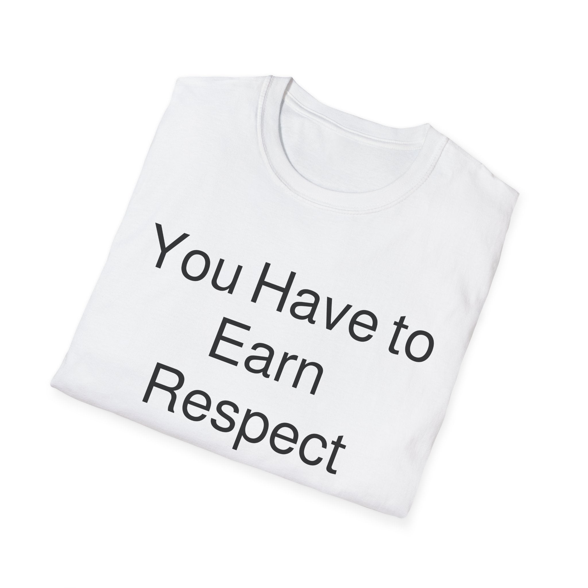 Earn Respect T-Shirt